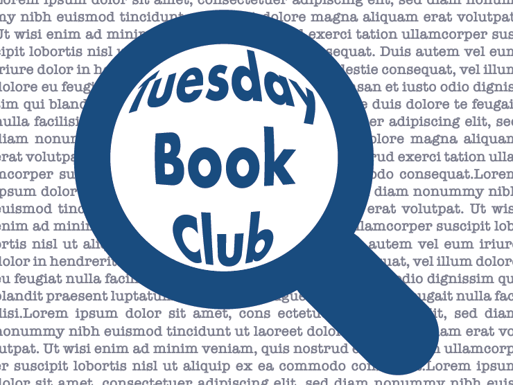 light text with dark blue magnifying glass and the words "tuesday book club" inside of the lens 